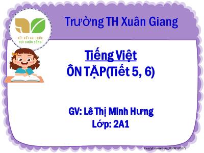 Bài giảng Tiếng Việt Lớp 2 - Bài: Ôn tập và đánh giá cuối kì II (Tiết 5+6) - Lê Thị Minh Hưng