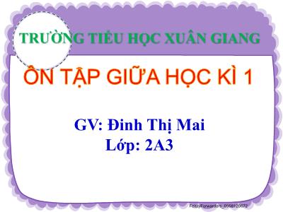 Bài giảng Tiếng Việt Lớp 2 (Kết nối tri thức) - Bài: Ôn tập giữa học kì I (Tiết 1+2) - Năm học 2022-2023 - Đinh Thị Mai