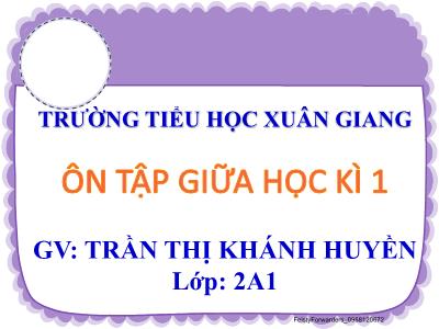 Bài giảng Tiếng Việt Lớp 2 (Kết nối tri thức) - Bài: Ôn tập giữa học kì I (Tiết 3+4) - Năm học 2022-2023 - Trần Thị Khánh Huyền