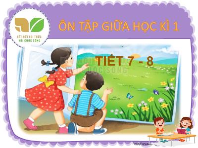 Bài giảng Tiếng Việt Lớp 2 (Kết nối tri thức) - Bài: Ôn tập giữa học kì I (Tiết 7+8) - Năm học 2022-2023 - Trần Thị Khánh Huyền