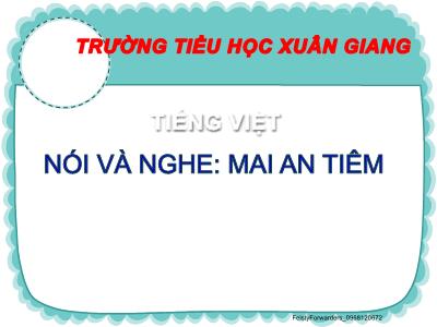 Bài giảng Tiếng Việt Lớp 2 (Kết nối tri thức) - Chủ đề: Con người Việt Nam - Bài 21: Mai An Tiêm (Tiết 4) - Năm học 2022-2023 - Trần Thị Khánh Huyền