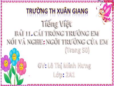 Bài giảng Tiếng Việt Lớp 2 (Kết nối tri thức) - Chủ đề: Đi học vui sao - Bài 11: Cái trống trường em - Năm học 2022-2023 - Đinh Thị Thanh Hà