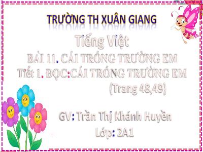 Bài giảng Tiếng Việt Lớp 2 (Kết nối tri thức) - Chủ đề: Đi học vui sao - Bài 11: Cái trống trường em - Năm học 2022-2023 - Trần Thị Khánh Huyền