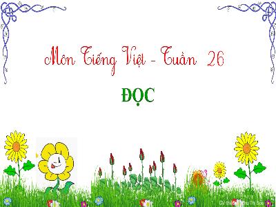 Bài giảng Tiếng Việt Lớp 2 (Kết nối tri thức) - Chủ đề: Hành tinh xanh của em - Bài 15: Những con sao biển - Năm học 2023-2024 - Chu Thị Soa
