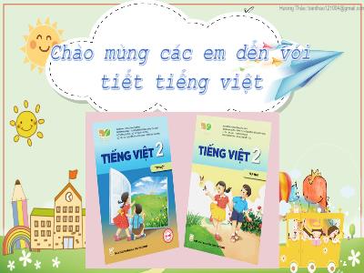 Bài giảng Tiếng Việt Lớp 2 (Kết nối tri thức) - Chủ đề: Hành tinh xanh của em - Bài 9: Vè chim - Năm học 2022-2023 - Trần Thị Khánh Huyền