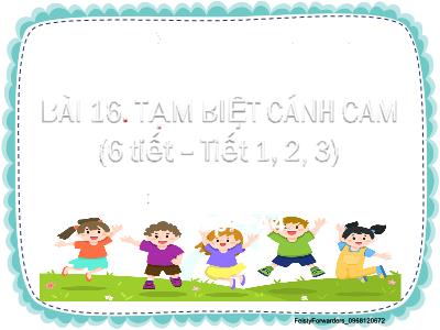 Bài giảng Tiếng Việt Lớp 2 (Kết nối tri thức) - Chủ đề: Hành tinh xanh của em - Bài 16: Tạm biệt xánh cam - Năm học 2022-2023 - Lê Thị Minh Hưng