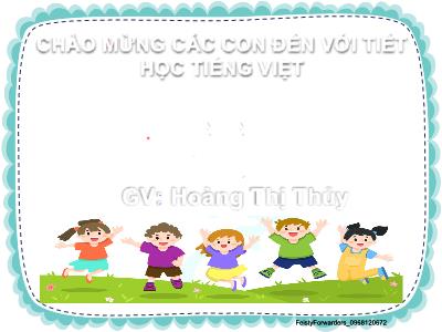 Bài giảng Tiếng Việt Lớp 2 (Kết nối tri thức) - Chủ đề: Hành tinh xanh của em - Bài 14: Cỏ non cười rồi - Năm học 2022-2023 - Hoàng Thị Thủy