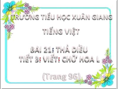 Bài giảng Tiếng Việt Lớp 2 (Kết nối tri thức) - Chủ đề: Niềm vui tuổi thơ - Bài 21: Thả diều (Tiết 3) - Năm học 2023-2024 - Đinh Thị Thu Hà