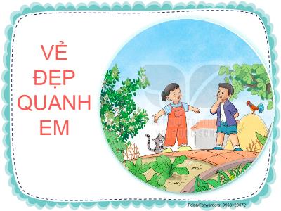 Bài giảng Tiếng Việt Lớp 2 (Kết nối tri thức) - Chủ đề: Vẻ đẹp quanh em - Bài 1: Chuyện bốn mùa - Năm học 2022-2023 - Đinh Thị Mai