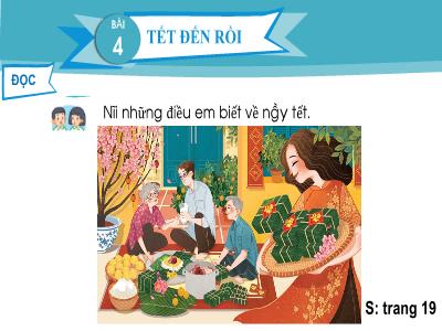 Bài giảng Tiếng Việt Lớp 2 (Kết nối tri thức) - Chủ đề: Vẻ đẹp quanh em - Bài 4: Tết đến rồi - Năm học 2022-2023 - Đinh Thị Thanh Hà
