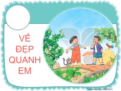 Bài giảng Tiếng Việt Lớp 2 (Kết nối tri thức) - Chủ đề: Vẻ đẹp quanh em - Bài 2: Mùa nước nổi - Năm học 2022-2023 - Trần Thị Khánh Huyền