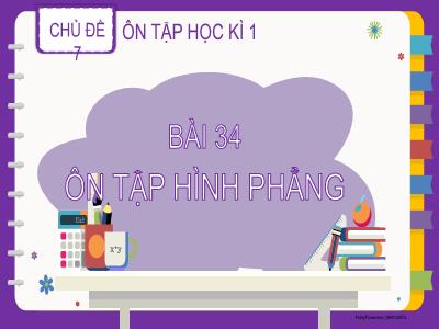 Bài giảng Toán Khối 2 (Kết nối tri thức) - Chủ đề: Ôn tập học kì I - Bài 34: Ôn tập hình phẳng - Năm học 2022-2023 - Trần Thị Khánh Huyền