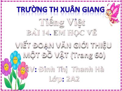 Bài giảng Toán Lớp 2 (Kết nối tri thức) - Chủ đề: Đi học vui sao - Bài 14: Em học vẽ (Tiết 5) - Năm học 2022-2023 - Đinh Thị Thanh Hà