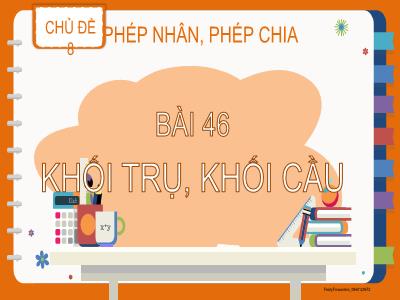 Bài giảng Toán Lớp 2 (Kết nối tri thức) - Chủ đề: Làm quen với hình khối - Bài 46: Khối trụ, khối cầu - Năm học 2022-2023 - Lê Thị Minh Hưng