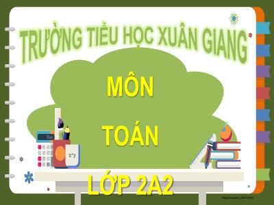 Bài giảng Toán Lớp 2 (Kết nối tri thức) - Chủ đề: Ngày-giờ, Giờ-phút, Ngày-tháng - Bài 32: Luyện tập chung - Năm học 2023-2024 - Đinh Thị Thu Hà