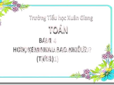 Bài giảng Toán Lớp 2 (Kết nối tri thức) - Chủ đề: Ôn tập và bổ sung - Bài 4: Hơn, kém nhau bao nhiêu (Tiết 1) - Năm học 2022-2023 - Đinh Thị Thanh Hà