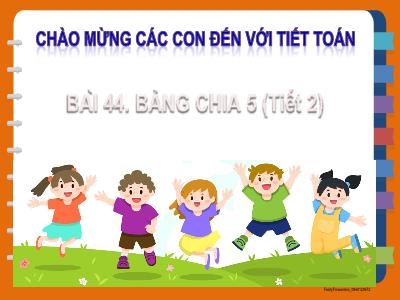 Bài giảng Toán Lớp 2 (Kết nối tri thức) - Chủ đề: Phép nhân, phép chia - Bài 43: Bảng chia 5 (Tiết 2) - Năm học 2023-2024 - Đinh Thị Thu Hà