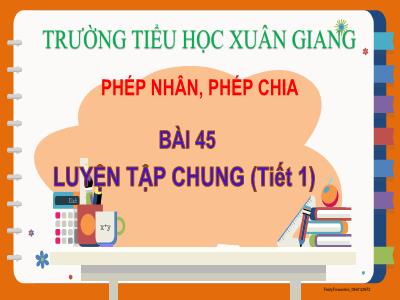 Bài giảng Toán Lớp 2 (Kết nối tri thức) - Chủ đề: Phép nhân, phép chia - Bài 45: Luyện tập chung (Tiết 1) - Năm học 2022-2023 - Đinh Thị Mai