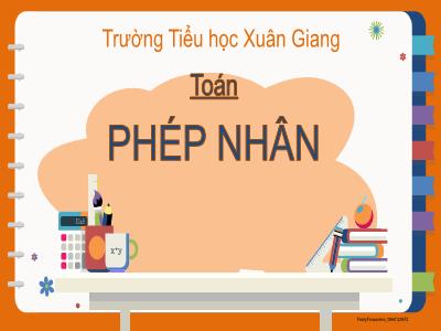 Bài giảng Toán Lớp 2 (Kết nối tri thức) - Chủ đề: Phép nhân, phép chia - Bài 37: Phép nhân (Tiết 2) - Năm học 2022-2023 - Đinh Thị Mai
