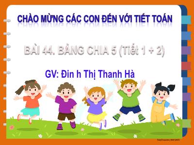 Bài giảng Toán Lớp 2 (Kết nối tri thức) - Chủ đề: Phép nhân, phép chia - Bài 43: Bảng chia 5 (Tiết 1+2) - Năm học 2023-2024 - Đinh Thị Thu Hà