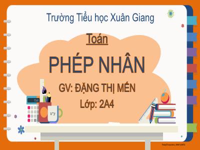 Bài giảng Toán Lớp 2 Sách Kết nối tri thức - Bài 37: Phép nhân - Đặng Thị Mến