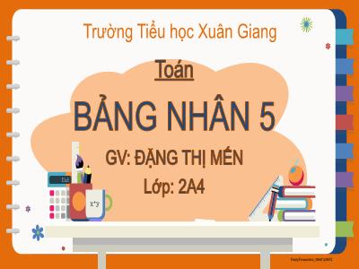 Bài giảng Toán Lớp 2 Sách Kết nối tri thức - Bài 40: Bảng nhân 5 - Đặng Thị Mến