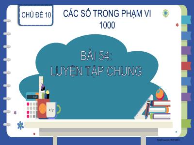 Bài giảng Toán Lớp 2 Sách Kết nối tri thức - Bài 54: Luyện tập chung - Hoàng Thị Thủy