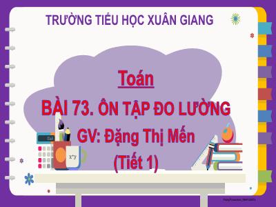 Bài giảng Toán Lớp 2 Sách Kết nối tri thức - Bài 73: Ôn tập đo lường (Tiết 1) - Đặng Thị Mến