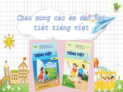 Bài giảng Tiếng Việt 2 (Kết nối tri thức) - Bài 4: Làm việc thật là vui