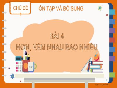 Bài giảng Toán 2 (Kết nối tri thức) - Chủ đề 1: Ôn tập và bổ sung - Bài 4: Hơn, kém nhau bao nhiêu
