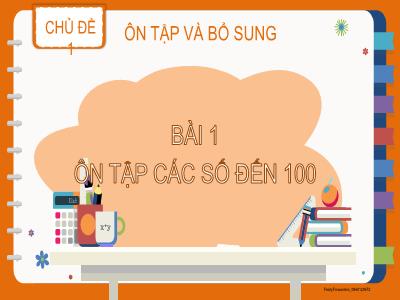 Bài giảng Toán 2 (Kết nối tri thức) - Chủ đề 1: Ôn tập và bổ sung - Bài 1: Ôn tập các số đến 100