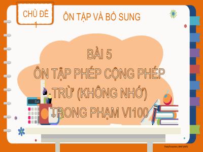 Bài giảng Toán 2 (Kết nối tri thức) - Chủ đề 1: Ôn tập và bổ sung - Bài 5: Ôn tập phép cộng, phép trừ (không nhớ) trong phạm vi 100