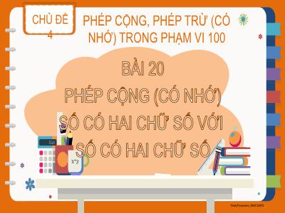 Bài giảng Toán 2 (Kết nối tri thức) - Chủ đề 4: Phép cộng, phép trừ (có nhớ) trong phạm vi 100 - Bài 20: Phép cộng (có nhớ) số có 2 chữ số với số có 2 chữ số