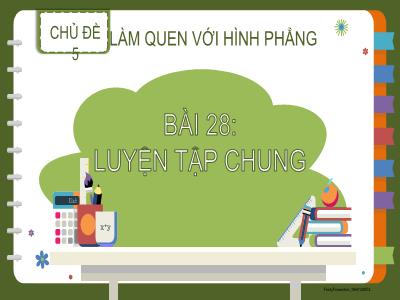 Bài giảng Toán 2 (Kết nối tri thức) - Chủ đề 5: Làm quen với hình phẳng - Bài 28: Luyện tập chung