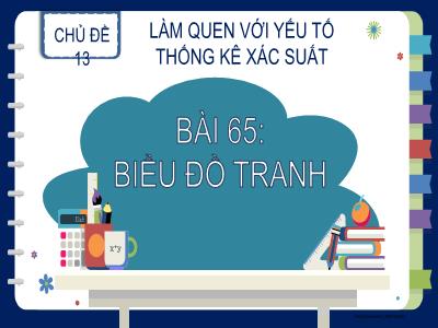 Bài giảng Toán Lớp 2 (Kết nối tri thức) - Chủ đề 13: Làm quen với yếu tố thống kê xác suất - Bài 65: Biểu đồ tranh