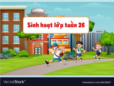 Bài giảng môn HĐTN Lớp 2 - Tuần 26, Sinh hoạt lớp
