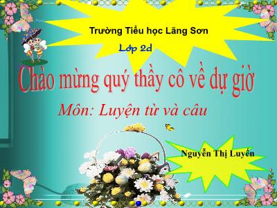 Bài giảng môn Luyện từ và câu Lớp 2 - Tuần 4, LTVC: Từ chỉ sự vật; MRVT về ngày, tháng, năm (GV: Nguyễn Thị Luyến)