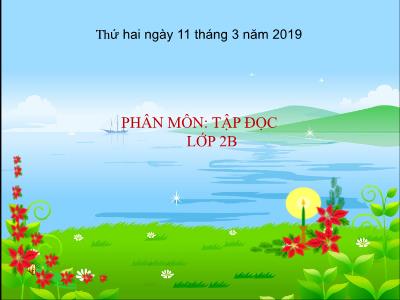 Bài giảng môn Tập đọc Lớp 2 - Tuần 26, Bài: Tôm càng và cá con (GV: Ngô Thị Thoáng)