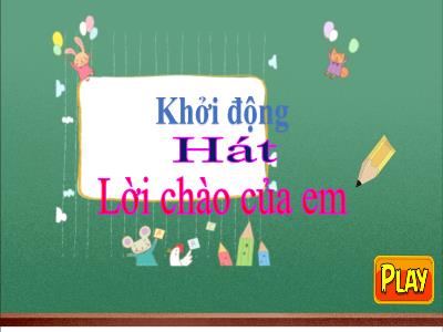 Bài giảng môn Tiếng Việt Lớp 2 - Bài 17: Những cách chào độc đáo (Tiết 3)