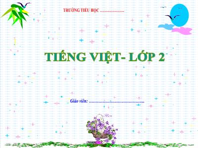 Bài giảng môn Tiếng Việt Lớp 2 - Bài 19: Chữ A và những người bạn (Tiết 1+2)