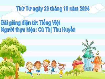 Bài giảng môn Tiếng Việt Lớp 2 - Luyện tập: Từ ngữ chỉ sự vật. Dấu chấm. Dấu chấm hỏi (GV: Cù Thị Thu Huyền - Năm học 2024-2025)