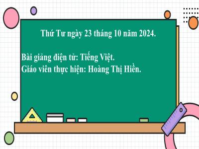 Bài giảng môn Tiếng Việt Lớp 2 - Tập đọc: Em học vẽ (GV: Hoàng Thị Hiền - Năm học 2024-2025)