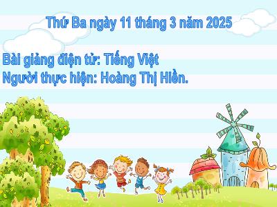 Bài giảng môn Tiếng Việt Lớp 2 - Tập đọc: Tiếng chổi tre (GV: Hoàng Thị Hiền - Năm học 2024-2025)