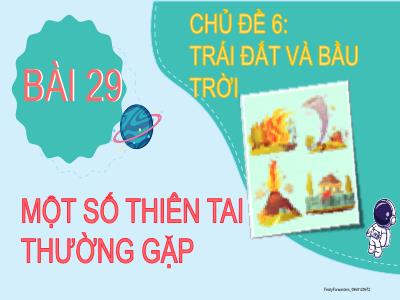Bài giảng môn TNXH Lớp 2 - Tuần 32, Chủ đề 6 - Bài 29: Một số thiên tai thường gặp (GV: Hoàng Thu Lan)