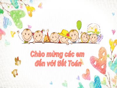 Bài giảng môn Toán Lớp 2 - Bài 1: Ôn tập các số đến 100