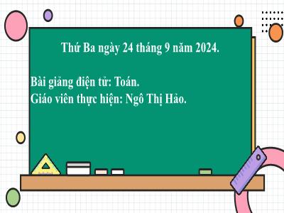 Bài giảng môn Toán Lớp 2 - Bài: Luyện tập (GV: Ngô Thị Hảo - Năm học 2024-2025)